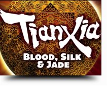 TianXia: Blood, Silk & Jade